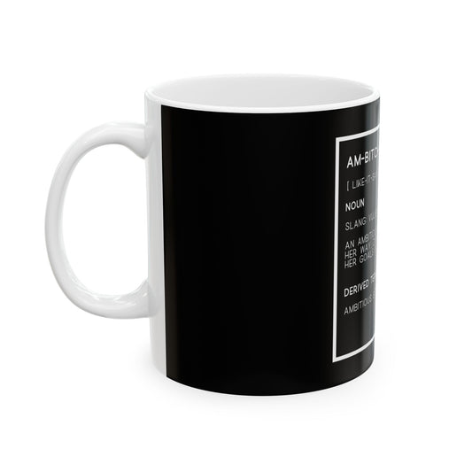 Ambitious Bitch 11oz Black Empowering Coffee Cup for Goal-Driven Women