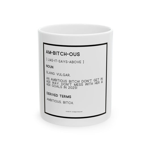 Ambitious Bitch 11oz White Empowering Coffee Cup for Goal-Driven Women